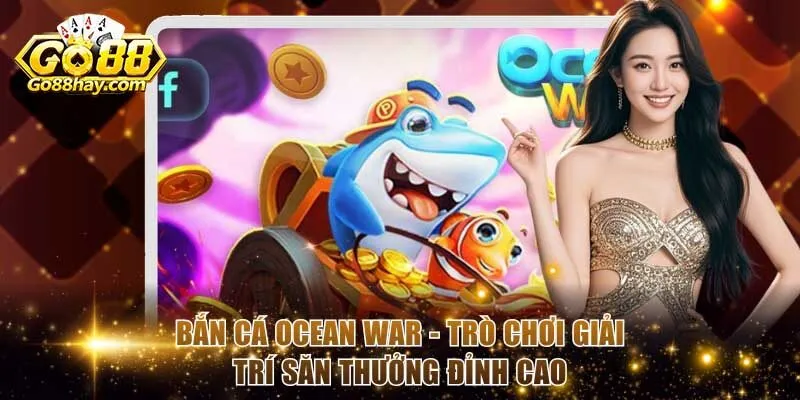 Bắn Cá Ocean War